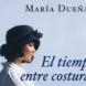 El tiempo entre costuras